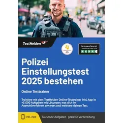 Polizei Einstellungstest 2025 bestehen: Online Testtrainer - Hörbücher, trainiere mit über 5.000 Aufgaben und meistere deinen Einstellungstest für die Polizei erfolgreich.