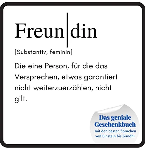 Freundin: Das geniale Geschenkbuch mit den besten Sprüchen von Einstein bis Gandhi. Das perfekte Geschenk zum Geburtstag oder zu Weihnachten
