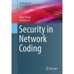 Security in Network Coding Wireless Networks - Umfassendes Buch über Netzwerksicherheit mit innovativer hybrider Schlüssel-Authentifizierung und leichtgewichtiger Verschlüsselung für effiziente Anwendungen.