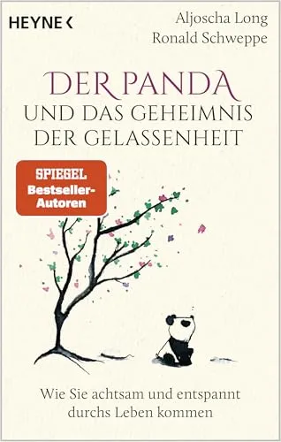 Der Panda und das Geheimnis der Gelassenheit: Wie Sie achtsam und entspannt durchs Leben kommen - SPIEGEL-Bestseller-Autoren (Der kleine Panda, Band 1)