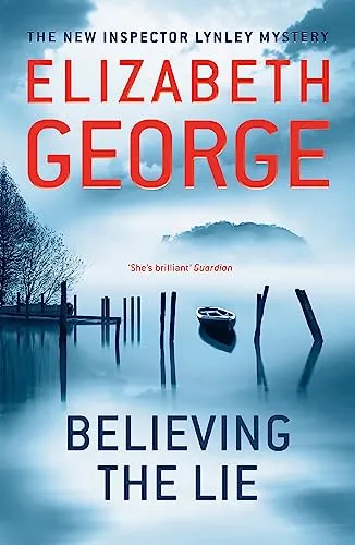 Believing the Lie: A Page-Turning Mystery Featuring Thomas Lynley, now appearing on BBC1 and iPlayer (Inspector Lynley)