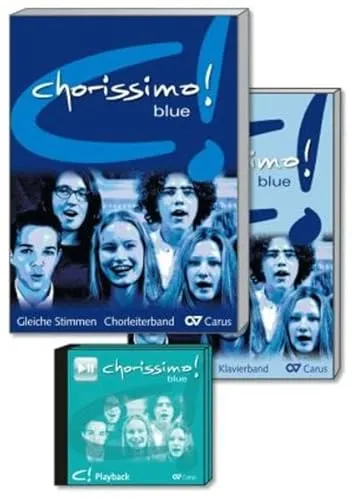 chorissimo! blue. Schulchorbuch für gleiche Stimmen: Basis-Set: (Chorbuch, Klavierstimme, Playback-CD)