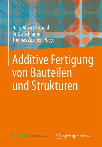 Springer Additive Fertigung von Bauteilen und Strukturen - Fachbuch über additive Fertigung, bietet umfassende Einblicke und innovative Ansätze für die Herstellung komplexer Bauteile und Strukturen.