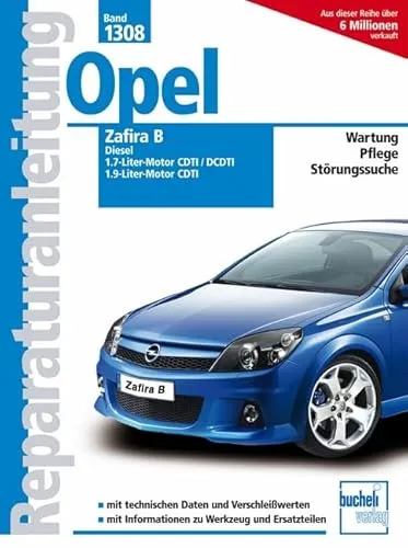 Opel Zafira B Diesel Reparaturanleitungen - Umfassende Pflege- und Störungssuche für Opel Zafira B Diesel-Modelle, inklusive 1.7 und 1.9 Liter Motoren – Ihr zuverlässiger Begleiter für Wartung und Reparatur.