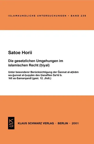 Die gesetzlichen Umgehungen im islamischen Recht (hiyal) von Satoe Horii - Fachbuch über die gesetzlichen Umgehungen im islamischen Recht, bietet tiefgehende Einblicke in komplexe rechtliche Fragestellungen.