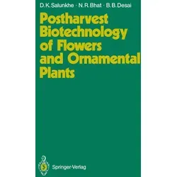 Postharvest Biotechnology of Flowers and Ornamental Plants von Narayana R. Bhat/ Babasaheb B. Desai/ Dattajirao K. Salunkhe / Springer Berlin Heidelbe
