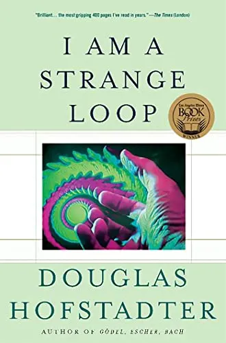 I Am a Strange Loop: Douglas Hofstadter - Belletristik und Philosophie, eine faszinierende Erkundung des Selbst und des Bewusstseins durch das Konzept des 'strange loop'.