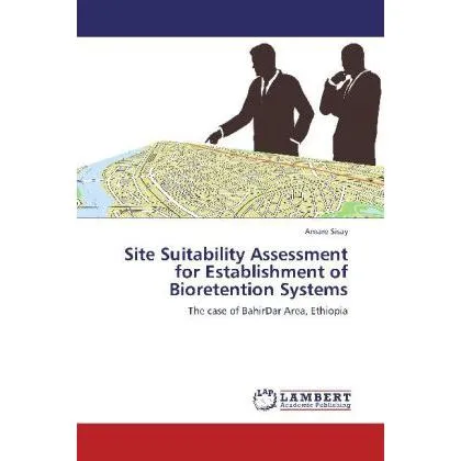 Lap Lambert Academic Site Suitability Assessment for Establishment of Bioretention Systems (Amare Sisay, 2012) (55508712)