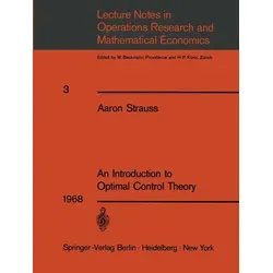 An Introduction to Optimal Control Theory von Aaron Strauss / Springer Berlin Heidelberg / Taschenbuch