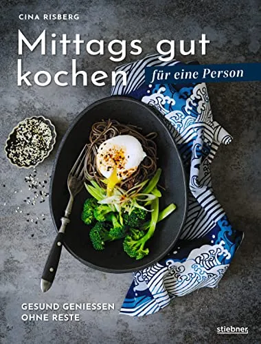 Mittags gut kochen für eine Person: Gesunde Rezepte ohne Reste - Freizeit, Haus & Garten – Entdecken Sie gesunde und schnelle Mittagessen-Ideen für eine Person, perfekt für daheim oder unterwegs.
