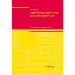 Ausbildungssupervision und Lehrsupervision: Ein Leitfaden fürs Lehren und Lernen - Belletristik, praxisorientierter Leitfaden für Lehr- und Ausbildungssupervision auf höchstem Niveau von Astrid Hassler.
