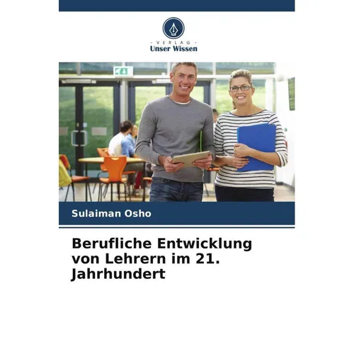 Unser Wissen Berufliche Entwicklung von Lehrern im 21. Jahrhundert (Sulaiman Osho, 2022) (51538442)