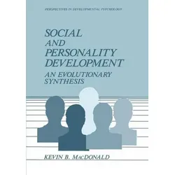 Soziale und Persönlichkeitsentwicklung: Eine evolutionäre Synthese - Dieses Buch vereint Theorien und Daten zur sozialen und Persönlichkeitsentwicklung in einem modernen evolutionären Rahmen. Ideal für Studierende und Fachleute, die sich mit diesen Themen beschäftigen.