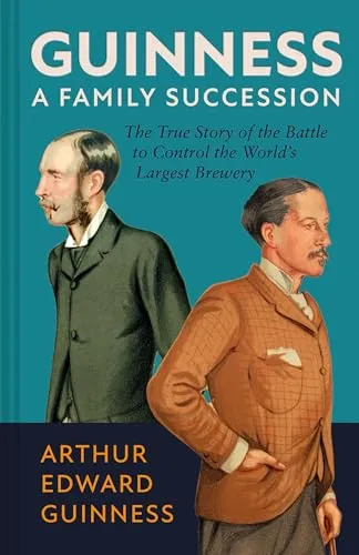 Arthur Edward Guinness: A Family Success - Gebundene Ausgabe - Biografie über die Guinness-Familie, die die wahre Geschichte hinter der größten Brauerei der Welt erzählt. Ideal für Geschichts- und Bierliebhaber.