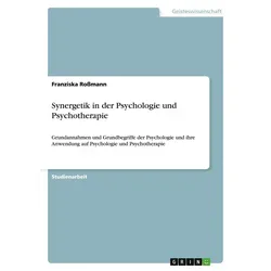Synergetik in der Psychologie und Psychotherapie von Franziska Roßmann / GRIN Verlag / Taschenbuch