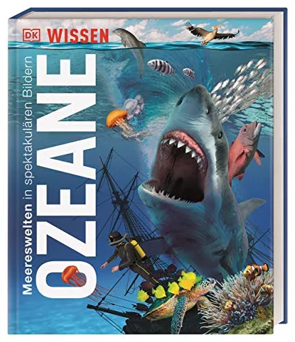 DK Wissen. Ozeane: Meereswelten in spektakulären Bildern - Entdecken Sie die faszinierenden Meereswelten! Ideal für Kinder ab 8 Jahren, fördert Wissen und Neugier über das Meer.