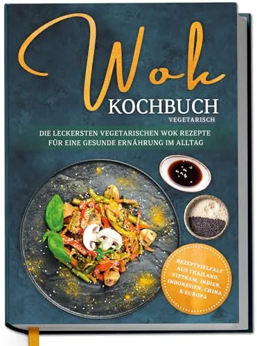 Vegetarisches Wok Kochbuch: Vielfältige Rezepte für jeden Tag - Entdecken Sie köstliche Wok-Rezepte aus verschiedenen Ländern, ideal für eine abwechslungsreiche Ernährung. Perfekt für kreative Kochabende und gesunde Mahlzeiten! Ideal für alle, die die asiatische Küche lieben! 100% vegetarisch!  
Kategorie: Bücher
