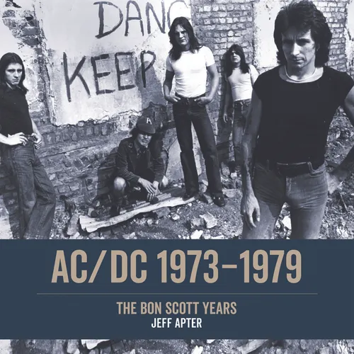 Jeff Apter - AC/DC 1973-1980: The Bon Scott Years - Biografie über die legendäre Rockband AC/DC in den Bon Scott Jahren, bietet spannende Einblicke und Geschichten für Musikliebhaber.