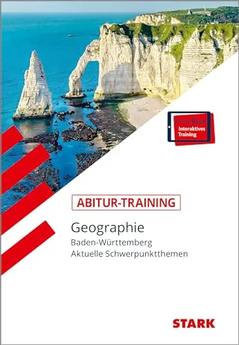 STARK Abitur-Training - Geographie - BaWü - Lernhilfen Geografie, umfassende Vorbereitung auf das Abitur in Geographie mit effektiven Übungsaufgaben und Lösungen.