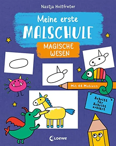 Meine erste Malschule - Magische Wesen: Mit 44 Motiven - Schritt für Schritt erklärt - Kinderleicht Malen lernen ab 3 Jahren