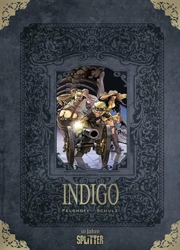 Indigo (limitierte Sonderedition): Splitter Geburtstagsband 3 - Comics, exklusive Sonderausgabe zum 10-jährigen Jubiläum von Splitter mit besonderen Inhalten und Sammlerwert.
