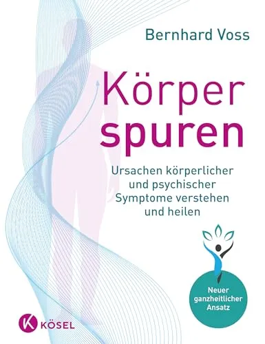 Körperspuren: Ursachen körperlicher und psychischer Symptome verstehen - Kopfschmerzen & Migräne: Entdecken Sie einen neuen ganzheitlichen Ansatz zur Heilung von Symptomen und zur Förderung des Wohlbefindens.