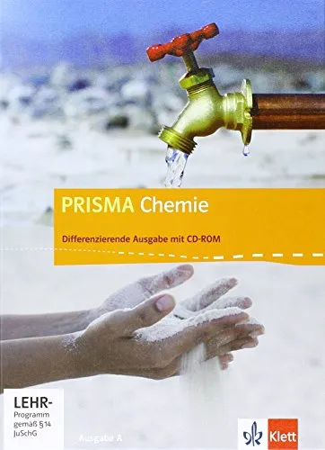 PRISMA Chemie 7-10: Differenzierende Ausgabe A mit CD-ROM - Chemie Schulbuch für Klasse 7-10, inklusive interaktiver CD-ROM für verbessertes Lernen und vertieftes Verständnis.