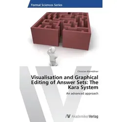 Visualisation and Graphical Editing of Answer Sets: The Kara System - Belletristik, bietet eine fortschrittliche Methode zur Visualisierung von Antwortmengen aus deklarativen Programmen.