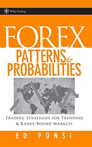 Forex Patterns and Probabilities: Trading Strategies for Trending and Range-Bound Markets (Wiley Trading)