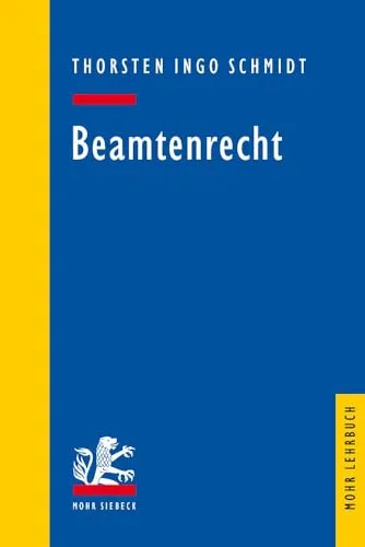Beamtenrecht (Mohr Lehrbuch) - Umfassendes Lehrbuch zum Beamtenrecht, ideal für Studierende und Praktiker in der Rechtslehre. Verständliche Erläuterungen und praxisnahe Beispiele.