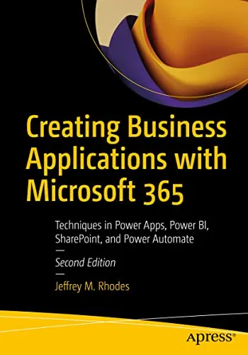 Microsoft 365: Business Applications mit Power Apps, Power BI & mehr - Hardware & Technik – Entdecken Sie effektive Techniken zur Erstellung von Geschäftsanwendungen mit Microsoft 365 und optimieren Sie Ihre Geschäftsprozesse.