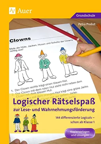 Logischer Rätselspaß zur Lese- und Wahrnehmungsförderung - Deutsche Sprache Allgemein, 144 differenzierte Logicals zur Förderung von Lese- und Wahrnehmungsfähigkeiten, ideal für den Unterricht ab Klasse 1.