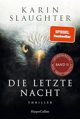 Die letzte Nacht: Thriller von der SPIEGEL-Bestsellerautorin - Unterhaltungsliteratur mit fesselndem Plot um Ermittler Will Trent, Band 11 der Georgia-Serie – Spannung garantiert!