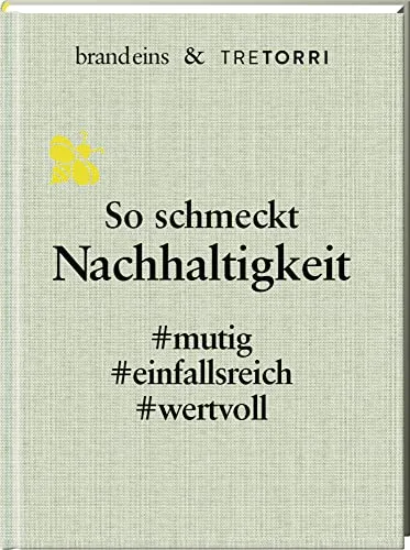 So schmeckt Nachhaltigkeit: mutig. einfallsreich. wertvoll (brand eins & Tre Torri) - Bucheinband aus Ozeanplastik