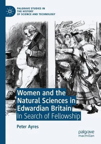 Women and the Natural Sciences in Edwardian Britain Peter Ayres