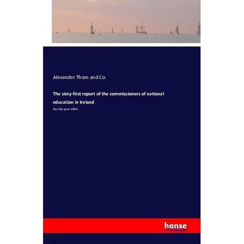 Hansebooks The sixty-first report of the commissioners of national education in Ireland (Alexander Thom and Co., 2016) (55830104)