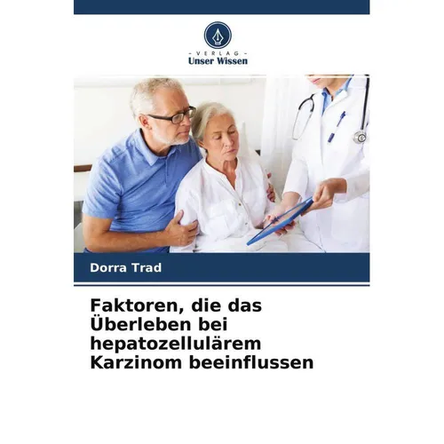 Unser Wissen Faktoren, die das Überleben bei hepatozellulärem Karzinom beeinflussen (Dorra Trad, Mériam Sabbah, Lamia Charfi, 2021) (56223467)