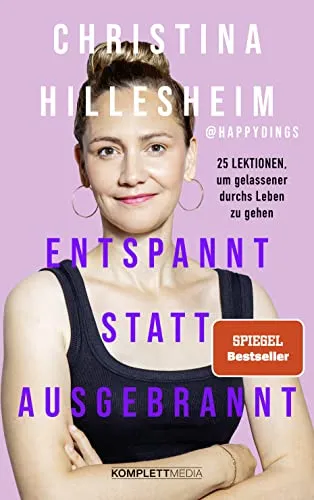 Entspannt statt ausgebrannt (SPIEGEL-Bestseller): 25 Lektionen für mehr Gelassenheit - Biografien & Erinnerungen: Praktische Ratschläge zur Burnout-Prävention und Stressbewältigung für ein entspannteres Leben.