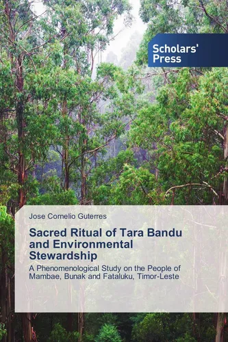 Sacred Ritual of Tara Bandu and Environmental Stewardship Jose Cornelio Guterres