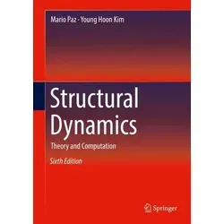Structural Dynamics: Theory and Computation - Fachbuch im Maschinenbau, bietet umfassende Theorien und praxisnahe Computermethoden zur Analyse von Strukturverhalten unter dynamischen Lasten.