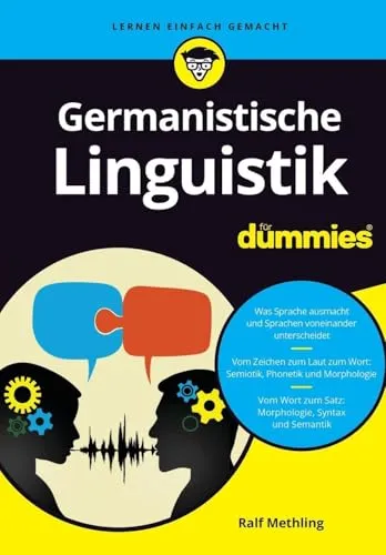 Germanistische Linguistik für Dummies: Ihr Einstieg in die Sprachwissenschaft - Fachbuch über Germanistische Linguistik, ideal für Einsteiger und bietet leicht verständliche Erklärungen komplexer Themen.