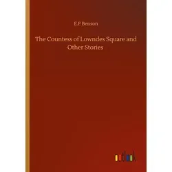 The Countess of Lowndes Square and Other Stories von E. F Benson / Outlook Verlag / Taschenbuch