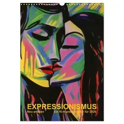Frank Daske | EXPRESSIONISMUS Neu Erleben Ein KI-Kunstkalender (Wandkalender...