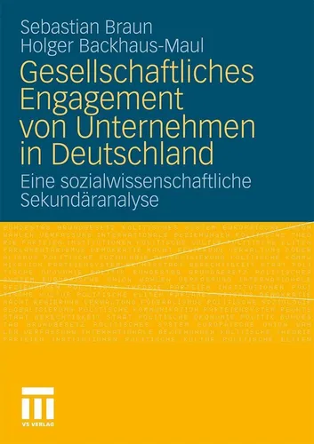 Gesellschaftliches Engagement von Unternehmen in Deutschland: Eine sozialwissenschaftliche Sekundäranalyse - Recht: Umfassende Analyse des sozialen Engagements von Unternehmen in Deutschland mit wertvollen Erkenntnissen für die Unternehmenspraxis.