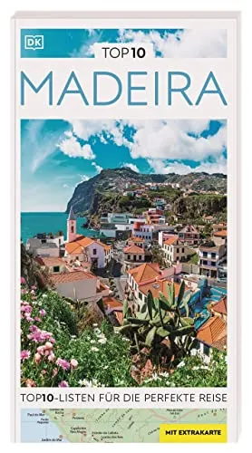 TOP10 Reiseführer Madeira: TOP10-Listen zu Highlights, Themen und Regionen mit wetterfester Extra-Karte. Von Reisenden. Für Reisende.