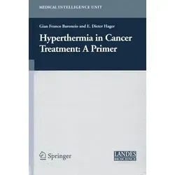 Hyperthermia In Cancer Treatment: A Primer - Medizinisches Nachschlagewerk für Medizinstudenten und Kliniker, bietet umfassende Einblicke in die Anwendung von Hyperthermie in der Krebsbehandlung.