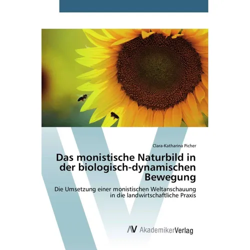 AV Das monistische Naturbild in der biologisch-dynamischen Bewegung (Deutsch, Clara-Katharina Picher, 2015) (7452414)