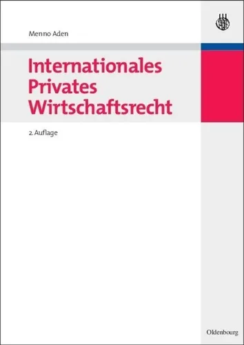 Oldenbourg Internationales Privates Wirtschaftsrecht von Menno Aden - Fachbuch über internationales privates Wirtschaftsrecht, ideal für Studierende und Praktiker, bietet umfassende Einblicke in komplexe rechtliche Fragestellungen.