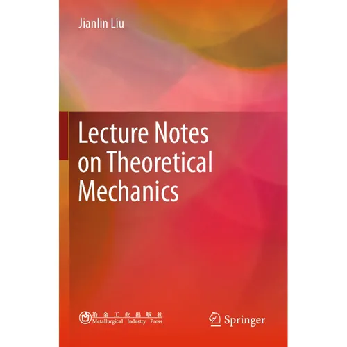 Springer Lecture Notes on Theoretical Mechanics (Englisch, Jianlin Liu, 2020) (56823576)