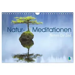 Natur-Meditationen - Nimm Dir Zeit (Wandkalender 2026 DIN A4 quer) CALVENDO Monatskalender von Calvendo/ CALVENDO CALVENDO / Calvendo / Kalender